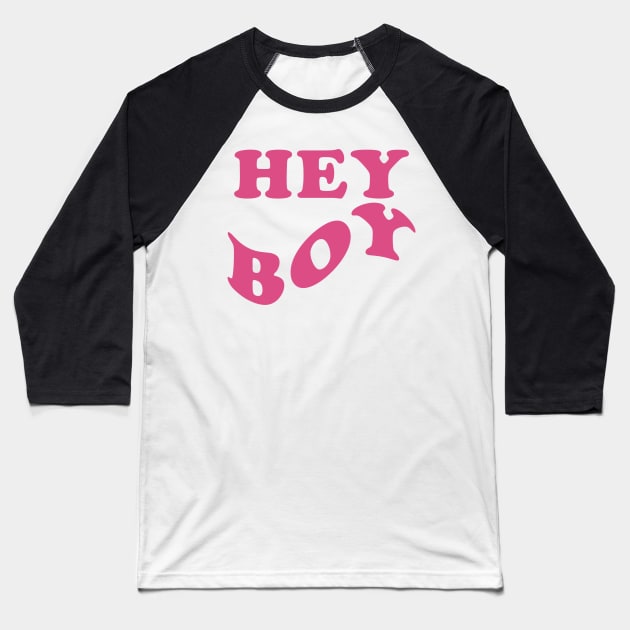 HEY BOY simple tagline quote one color Baseball T-Shirt by OXVIANART